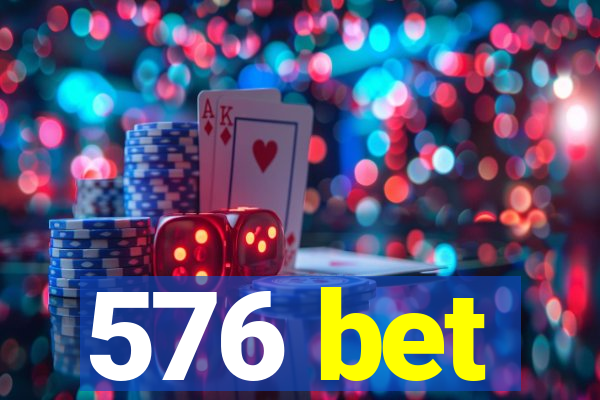 576 bet